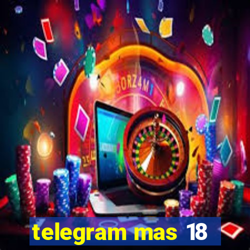 telegram mas 18